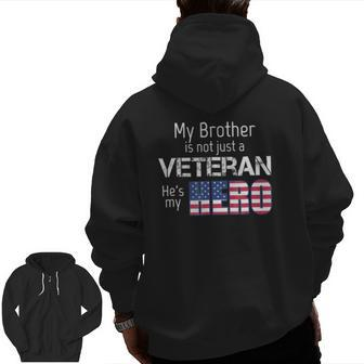 Military Family Veteranmy Brother Us Veteran My Hero Zip Up Hoodie Back Print | Mazezy