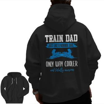 Model Train Dad Father Model Railroad Zip Up Hoodie Back Print | Mazezy