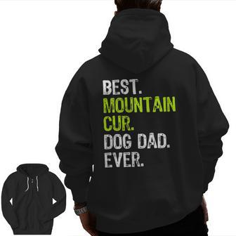 Mountain Cur Dog Dad Fathers Day Dog Lovers Zip Up Hoodie Back Print | Mazezy