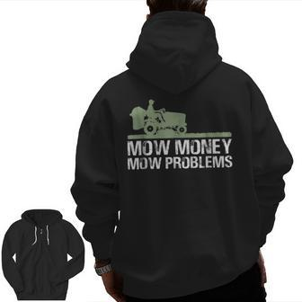 Mow Money Mow Problems Father's Day For Dad Zip Up Hoodie Back Print | Mazezy