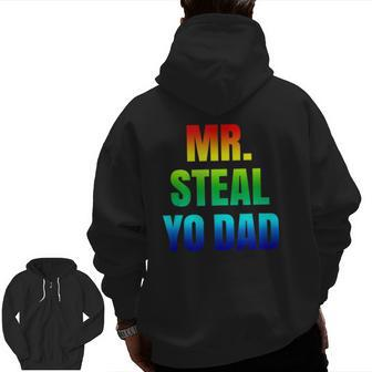 Mr Steal Yo Dad Rainbow Pride Gay Humor Zip Up Hoodie Back Print | Mazezy