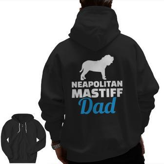 Neapolitan Mastiff Dad Dog Dad Zip Up Hoodie Back Print | Mazezy