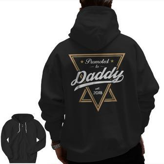 New Dad Expecting Father Promoted To Daddy Est 2018 Zip Up Hoodie Back Print | Mazezy