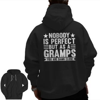 Nobody Is Perfect But As A Gramps Grandpa Zip Up Hoodie Back Print | Mazezy