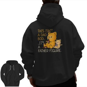 Not A Dad Bod A Father Figure Father's Day Zip Up Hoodie Back Print | Mazezy
