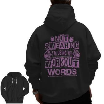 Not Swearing I’M Using My Workout Words Gym Quote Zip Up Hoodie Back Print | Mazezy