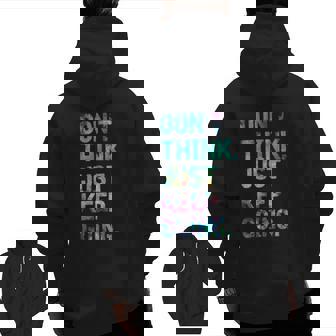 Do Not Think Just Keep Going Gym Fitness Workout Zip Up Hoodie Back Print | Mazezy