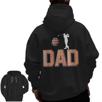 Number One Golf Dad 1 Father Golfing Grandpa Zip Up Hoodie Back Print | Mazezy