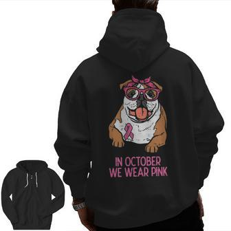 October We Wear Pink English Bulldog Breast Cancer Awareness Zip Up Hoodie Back Print | Mazezy AU