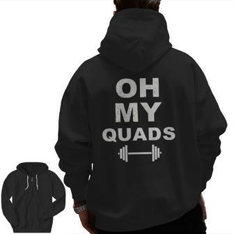 Oh My Quads Fun Leg Day Squat Exercise Personal Trainer Gym Zip Up Hoodie Back Print | Mazezy