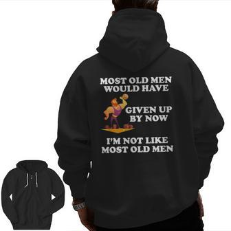 Most Old Men Would Have Given Up By Now Gym Zip Up Hoodie Back Print | Mazezy