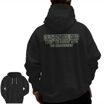 Old-School Dad I Don't Co-Parent With The Government Vintage For Dad Zip Up Hoodie Back Print | Mazezy CA