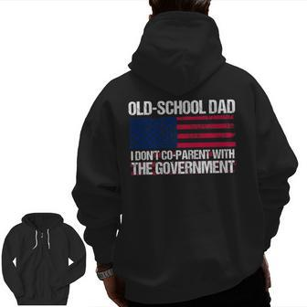 Old-School Dad I Don’T Co-Parent With The Government Vintage For Dad Zip Up Hoodie Back Print | Mazezy