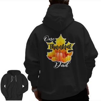 One Thankful Dad Thanksgiving Fall Maple Leaves Father Zip Up Hoodie Back Print | Mazezy
