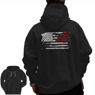 Opa The Man Myth Legend American Usa Flag Father’S Day Zip Up Hoodie Back Print | Mazezy