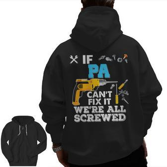 If Pa Can't Fix It We're All Screwed Father Day Grandpa Zip Up Hoodie Back Print | Mazezy AU