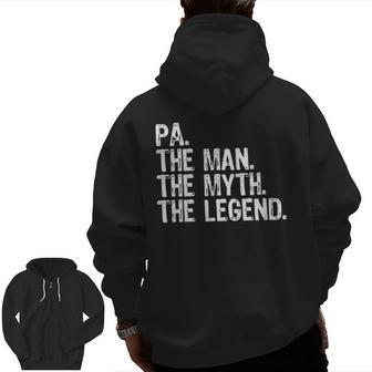 Pa The Man The Myth The Legend Dad Father's Day Zip Up Hoodie Back Print | Mazezy