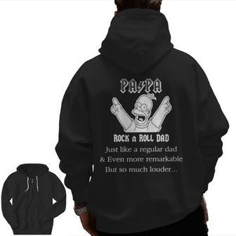 Pa Pa Rock N Roll Dad Just Like A Regular Dad And Even More Remarkable But So Much Louder Zip Up Hoodie Back Print | Mazezy