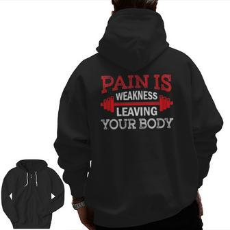 Pain Is Weakness Leaving Your Body Workout Gym Fitness Zip Up Hoodie Back Print | Mazezy