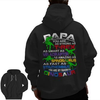 Papa You Are My Favorite Dinosaur For Fathers Day Zip Up Hoodie Back Print | Mazezy