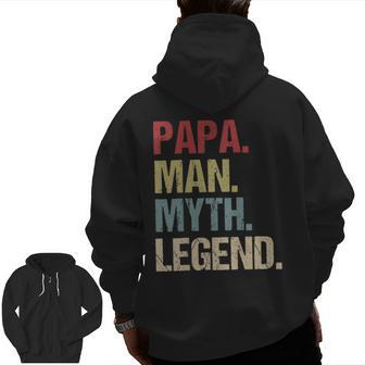 Papa Man Myth Legend For Men Dad Father Zip Up Hoodie Back Print | Mazezy