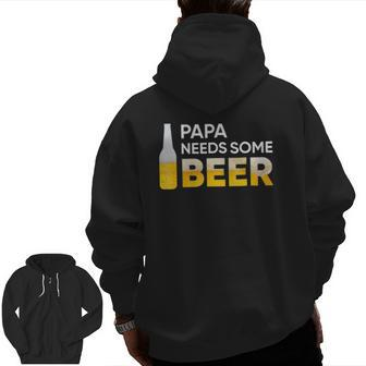 Papa Needs Some Beer Men's Zip Up Hoodie Back Print | Mazezy
