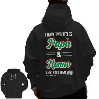 Papa And Nonno Italian Grandpa Zip Up Hoodie Back Print | Mazezy