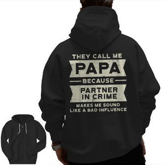 Papa Partner In Crime Bad Influence Fathers Day Dad Zip Up Hoodie Back Print | Mazezy