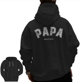 Papa Tired Dad Cool Papafathers Day Inspired S Zip Up Hoodie Back Print | Mazezy UK