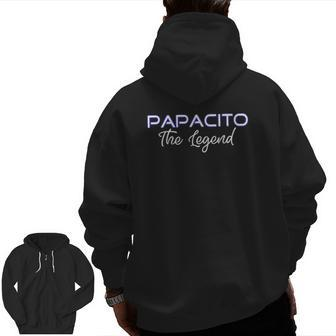 Papacito The Legend Latino Father Apparel Mexican Dad Zip Up Hoodie Back Print | Mazezy