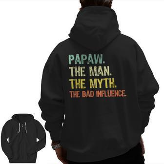 Papaw The Man Myth Bad Influence Retro Grandpa Zip Up Hoodie Back Print | Mazezy