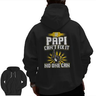 Papi If Papi Can't Fix It Zip Up Hoodie Back Print | Mazezy