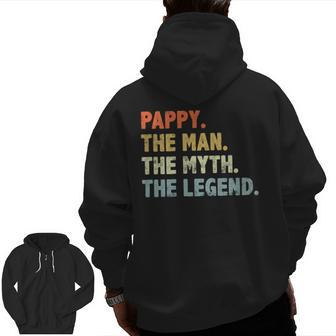Pappy The Man Myth Legend Fathers Day Grandpa Pappy Zip Up Hoodie Back Print | Mazezy