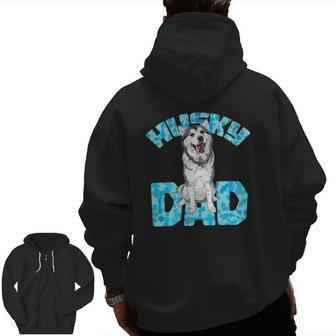 Pet Daddy Dog Lover Father Husky Dad Husky Zip Up Hoodie Back Print | Mazezy CA