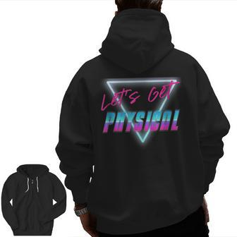 Lets Get Physical Workout Gym Rad 80'S Retro Zip Up Hoodie Back Print | Mazezy