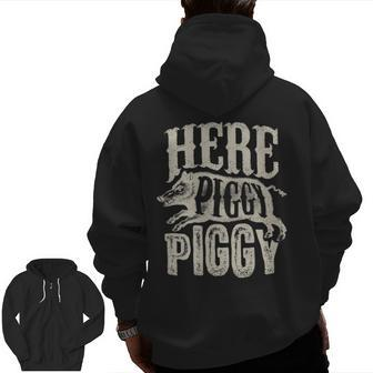 Here Piggy Piggy Boar Hunting Vintage Pig Hog Hunter Zip Up Hoodie Back Print | Mazezy