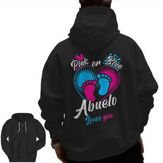 Pink Or Blue Abuelo Loves You Gender Reveal Party Grandpa Zip Up Hoodie Back Print | Mazezy