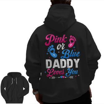 Pink Or Blue Daddy Dad Loves You Baby Gender Reveal Keeper Zip Up Hoodie Back Print | Mazezy