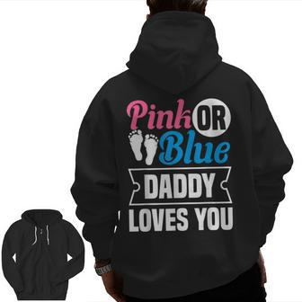 Pink Or Blue Daddy Loves You Zip Up Hoodie Back Print | Mazezy