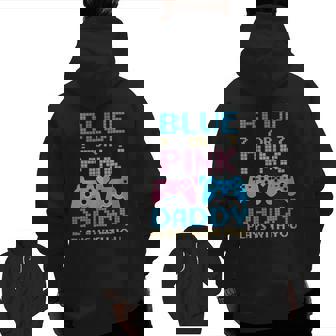 Pink Or Blue Gender Reveal Video Game Dad Gamer Daddy Father Zip Up Hoodie Back Print | Mazezy