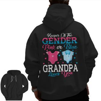 Pink Or Blue Grandpa Keeper Of The Gender Grandpa Loves You Zip Up Hoodie Back Print | Mazezy
