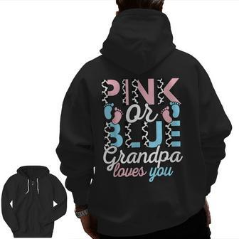 Pink Or Blue Grandpa Loves You Gender Reveal Baby Shower Zip Up Hoodie Back Print | Mazezy