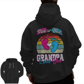 Pink Or Blue Grandpa Loves You T Gender Reveal Baby Zip Up Hoodie Back Print | Mazezy