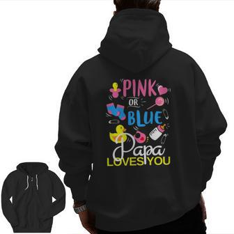 Pink Or Blue Papa Loves You Baby Reveal Gender Keeper Zip Up Hoodie Back Print | Mazezy