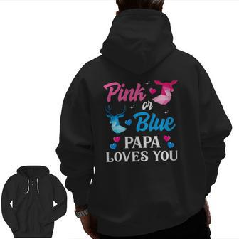 Pink Or Blue Papa Loves You Gender Reveal Family Zip Up Hoodie Back Print | Mazezy