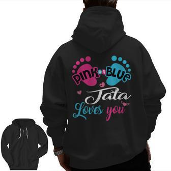 Pink Or Blue Tata Loves You Grandpa Zip Up Hoodie Back Print | Mazezy
