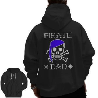 Pirate Dad Jolly Roger Skull Bones Ship Father Zip Up Hoodie Back Print | Mazezy