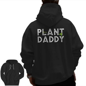Plant Daddy Gardening Zip Up Hoodie Back Print | Mazezy
