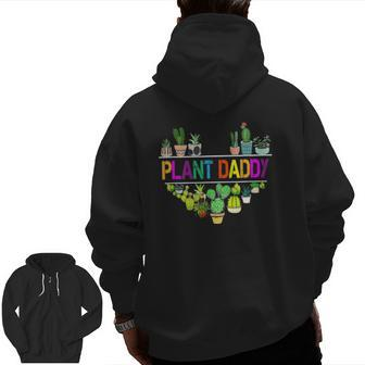 Plant Daddy Succulent Cactus Gardeners Plant Father's Day Zip Up Hoodie Back Print | Mazezy