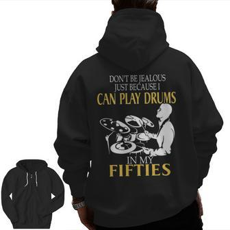 Play Drums In My Fifties Zip Up Hoodie Back Print | Mazezy